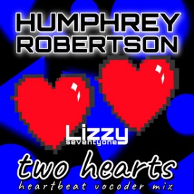 HUMPHREY ROBERTSON - TWO HEARTS (LIZZYSEVENTYONE HEARTBEAT VOCODER MIX)